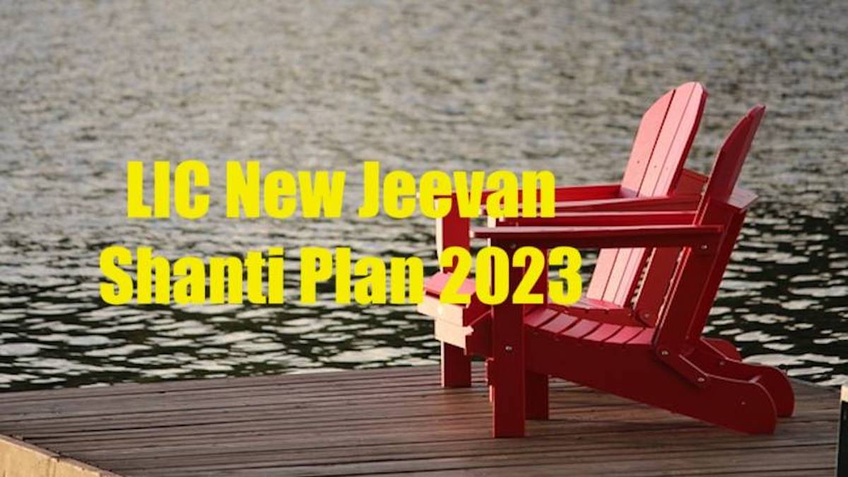 LIC New Jeevan Shanti Plan 2023: Get higher annuity rates and incentives with Plan No. 858 now